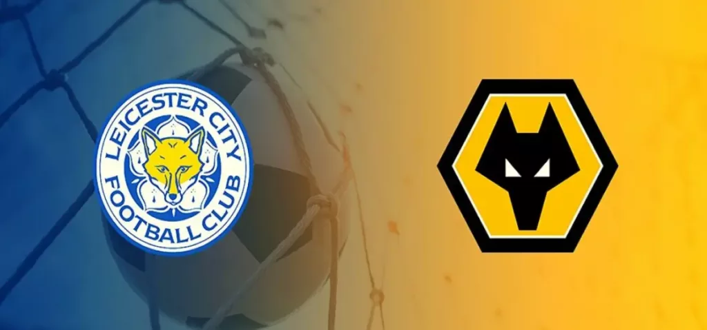 Leicester City vs Wolverhampton Wanderers：EPL Match Preview,Tips and Predictions